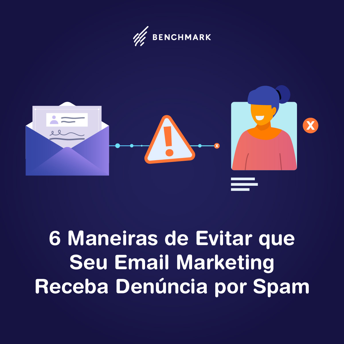 6 maneiras de evitar que seu email marketing receba denúncia por spam