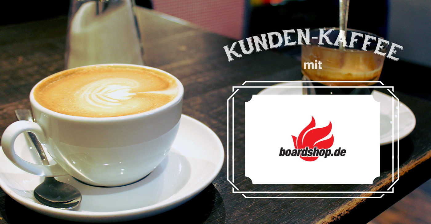 Kunden-Kaffee mit Boardshop: Die Boards, die die Welt bedeuten!