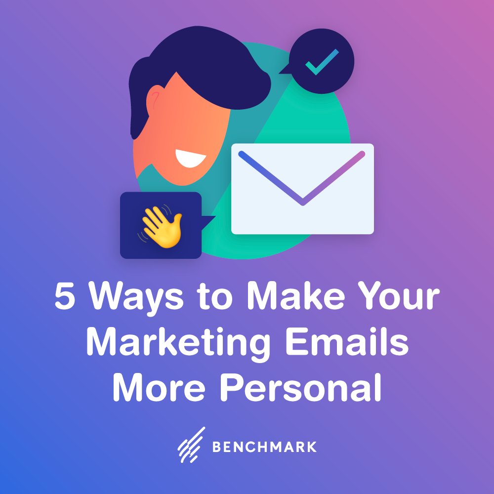 5 Ways to Make Your Marketing Emails More Personal