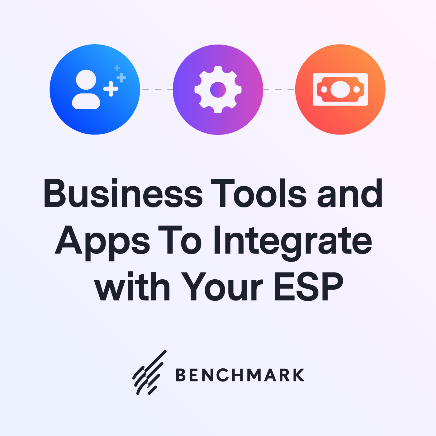 Top Business Tools and Apps To Integrate with Your ESP