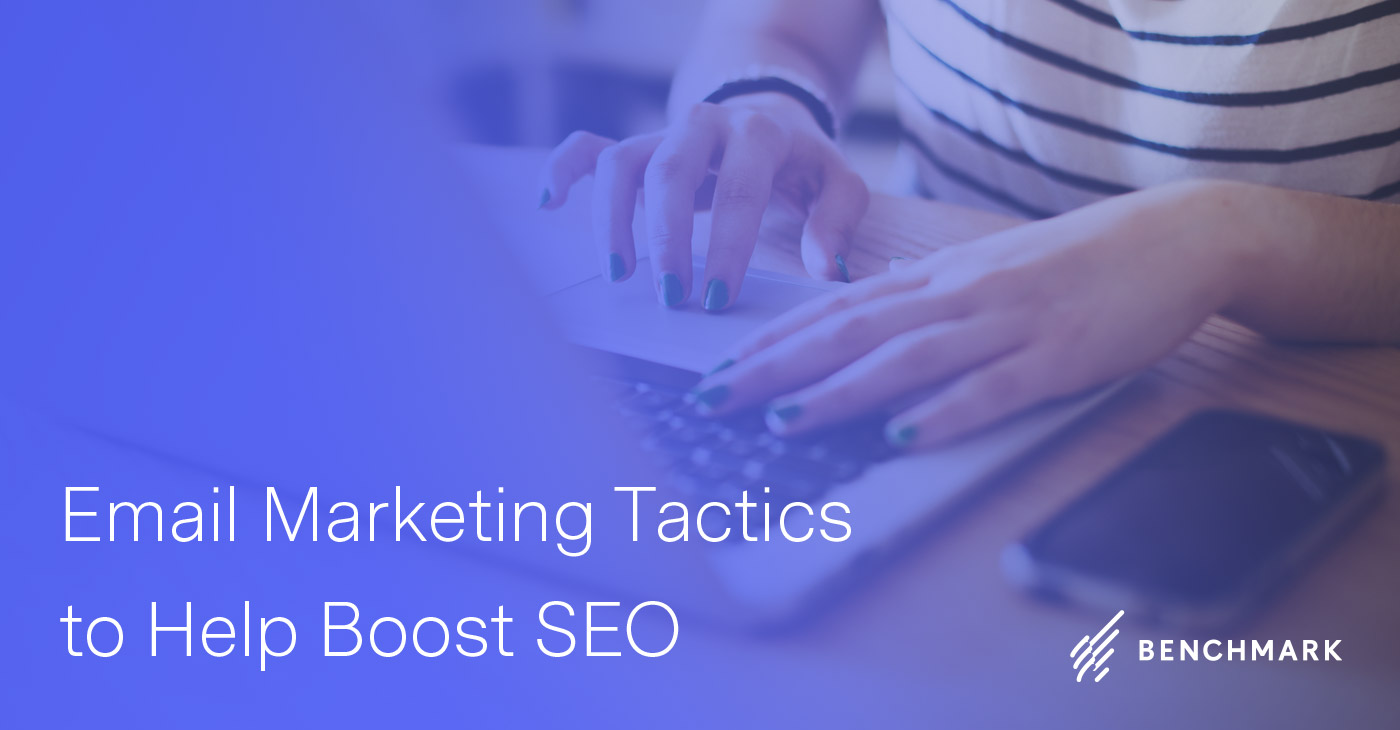 Email Marketing Tactics to Help Boost SEO
