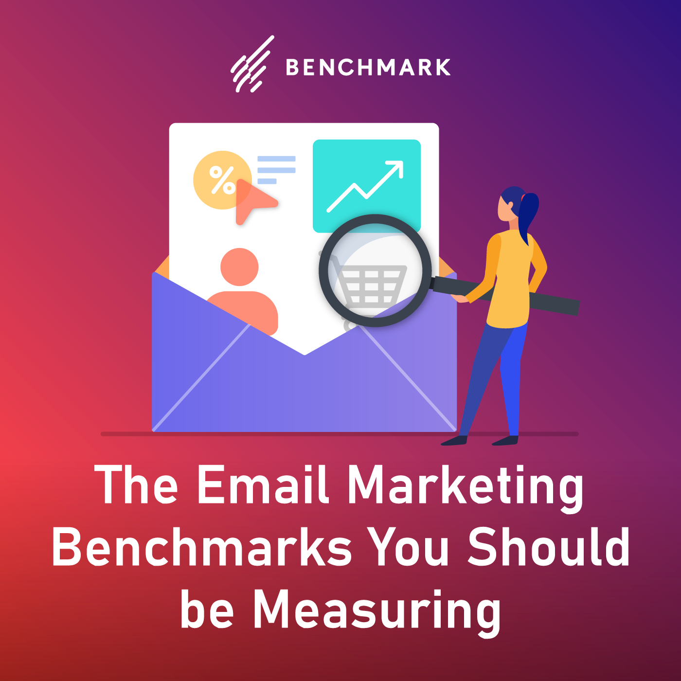 The Email Marketing Benchmarks You Should be Measuring