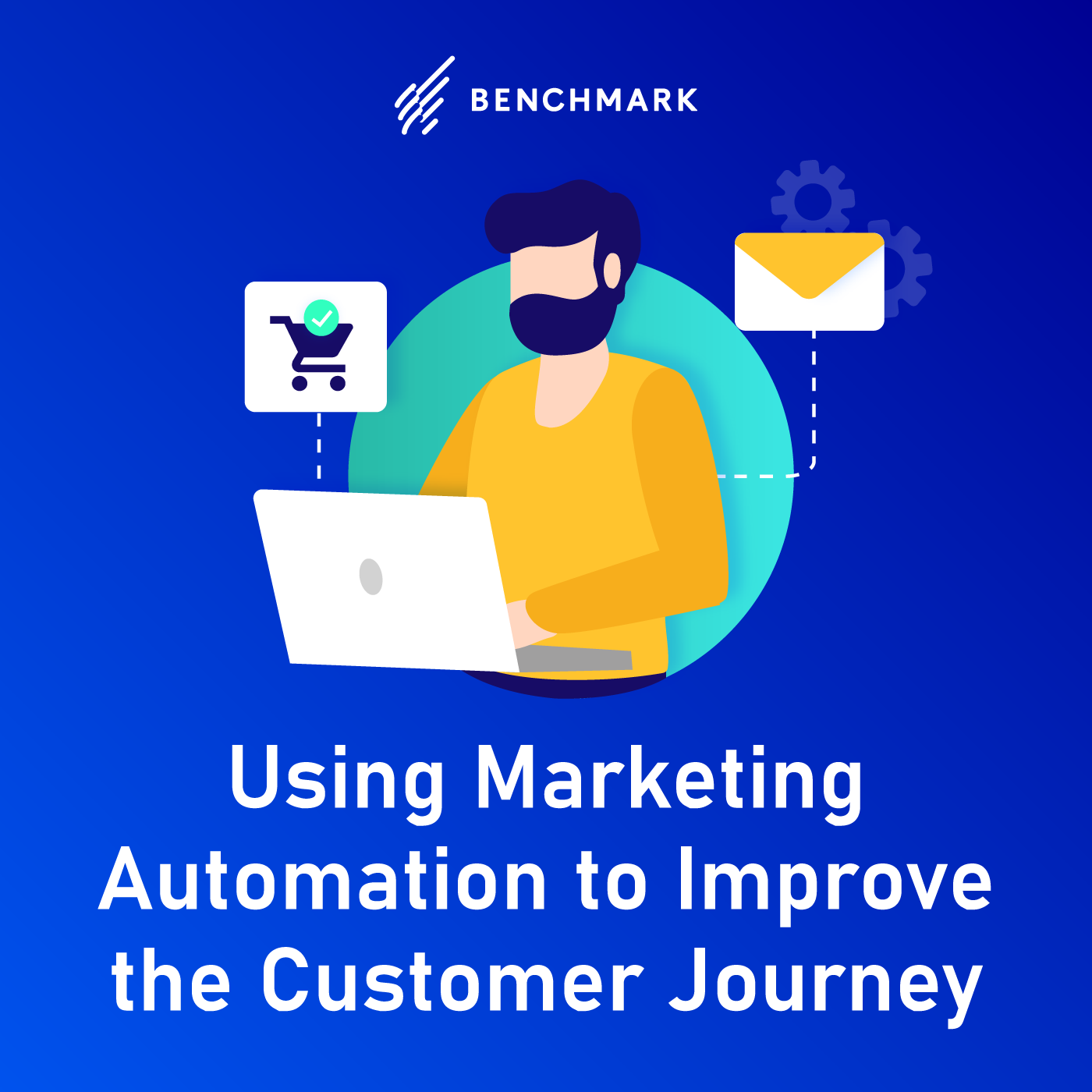 Using Marketing Automation to Improve the Customer Journey