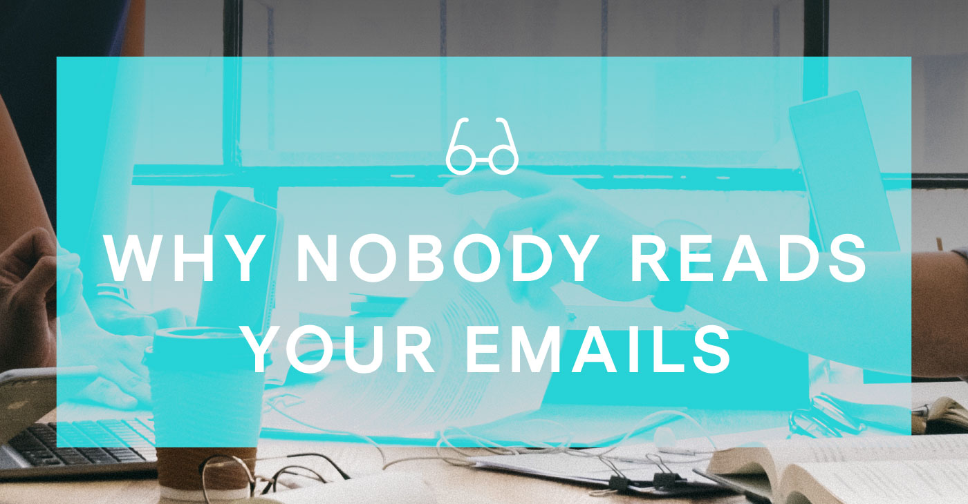 Why Nobody Reads Your Emails