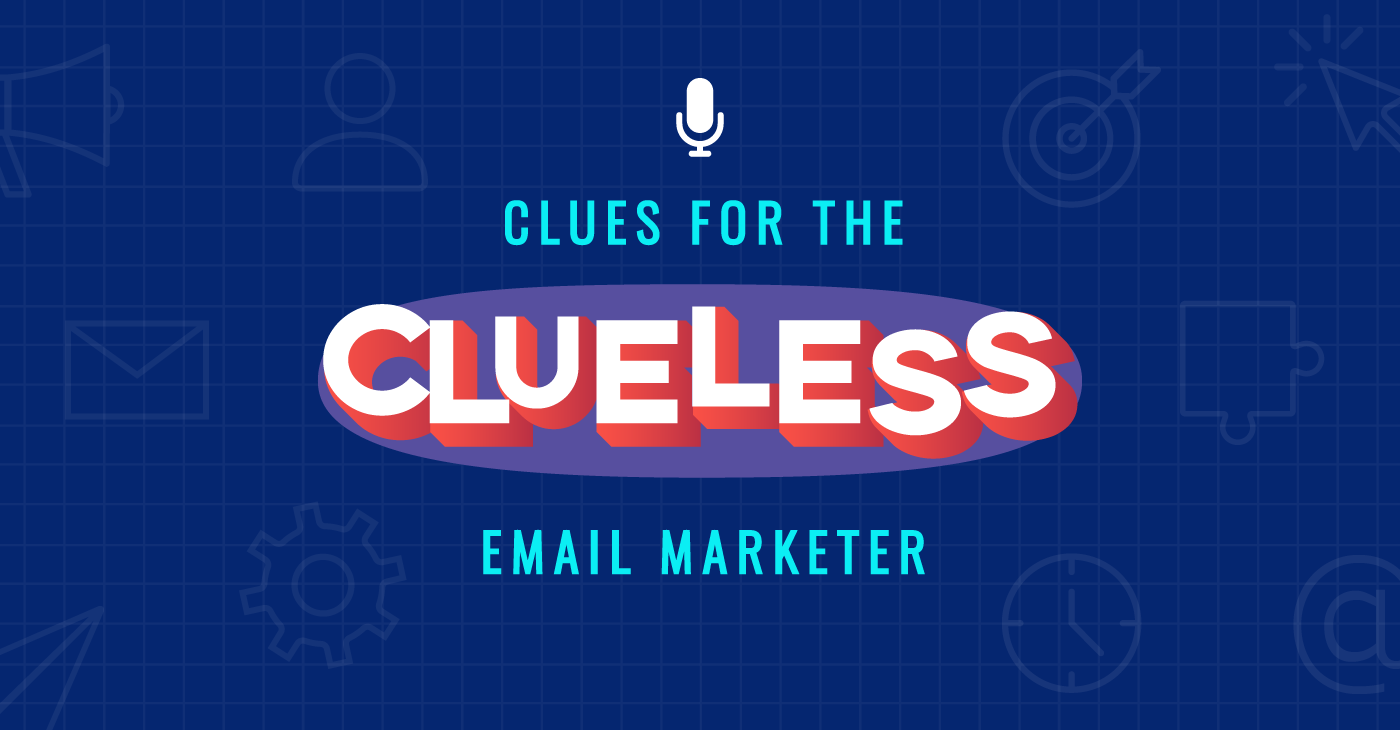 Introducing Clues for the Clueless Email Marketer