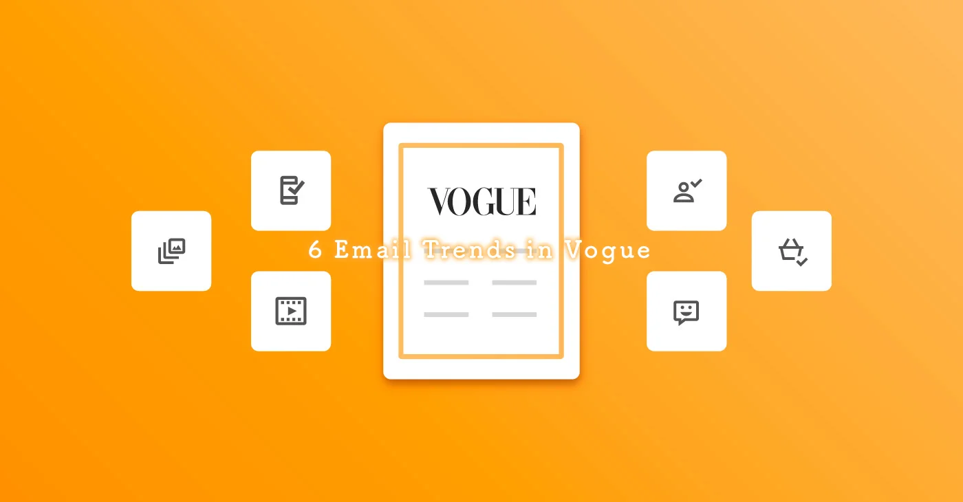 人気ファッション誌VOGUEから学ぶ！6つのメールマーケティングトレンド