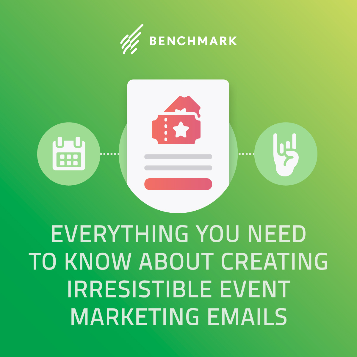 Everything You Need to Know About Creating Irresistible Event Marketing Emails