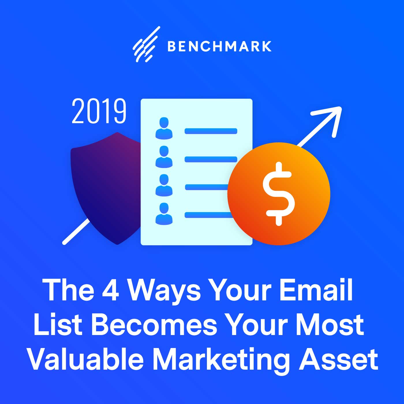 The 4 Ways Your Email List Becomes Your Most Valuable Marketing Asset