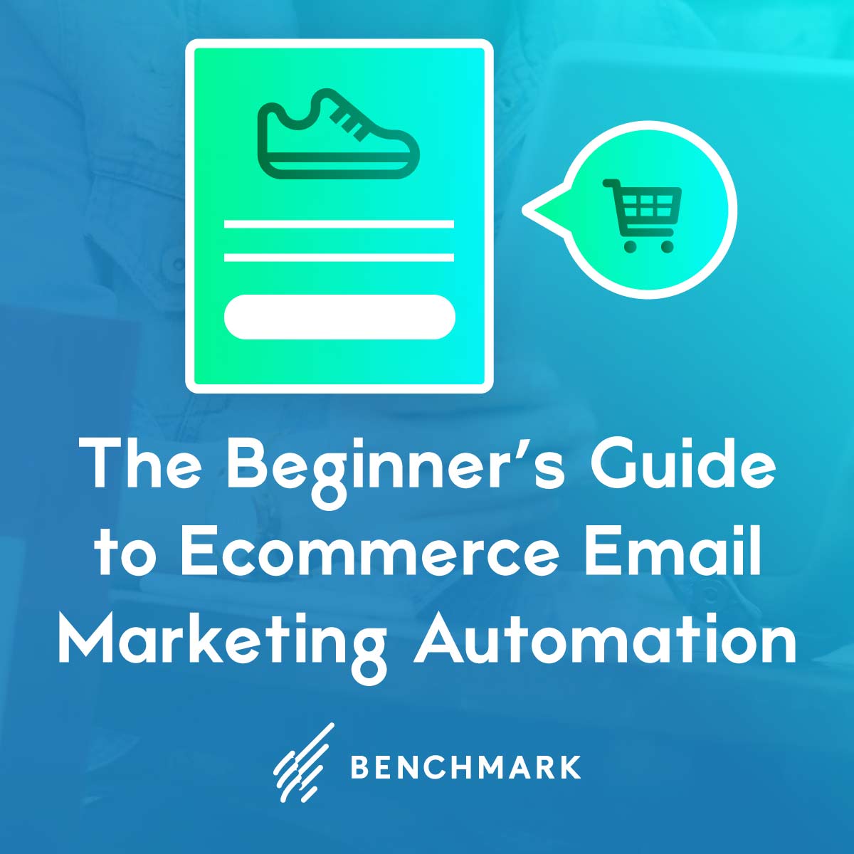 The Beginner’s Guide to Ecommerce Email Marketing Automation