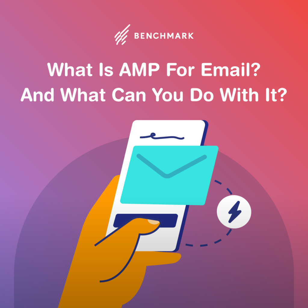 What Is AMP For Email? And What Can You Do With It?