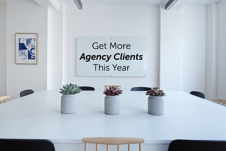 20 Unexpected Ways to Get More Agency Clients This Year